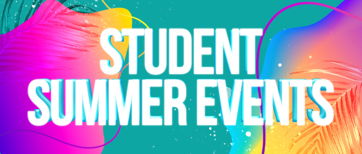 2023 1500x640 student SUMMER EVENTS copy